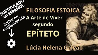 ESTOICISMO  A ARTE DE VIVER SEGUNDO EPÍTETO  Lúcia Helena Galvão da Nova Acrópole [upl. by Colan964]