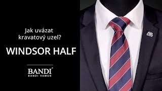 Jak uvázat kravatu s dokonalým uzlem Windsor Half  BANDI [upl. by Angelika]