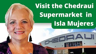 Visit the Chedraui Supermarket in Isla Mujeres  Just About Everything You Need [upl. by Ladnor432]