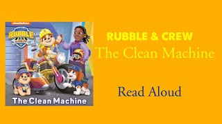 PAW PATROL 🐾 Rubble amp Crew The Clean Machine Read Aloud  Cara Stevens [upl. by Vin]