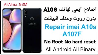 How To Repair IMEI amp Patch cert Samsung Galaxy A10s SMA107F All Android All Binary Without Root [upl. by Edas442]