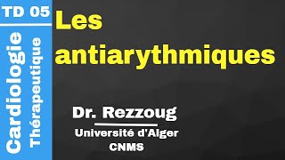 Cardio  TD 05 Les antiarythmiques Dr Rezzoug [upl. by Plantagenet]