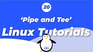 Linux Tutorials  Pipe and tee  GeeksforGeeks [upl. by Nisaj]