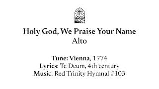 Holy God We Praise Your Name  Alto [upl. by Etiuqal]