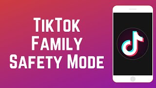 How to Use TikTok Family Pairing  TikTok Family Safety Mode [upl. by Routh85]