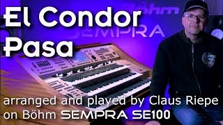 El Condor Pasa  Claus Riepe on Böhm Sempra SE100 organ [upl. by Llevert56]