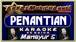 Karaoke Dangdut  PENANTIAN  Mansyur S [upl. by Najtsirk889]