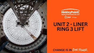 Hinkley Point C  Unit 2  Liner Ring 3 Lift [upl. by Cohlette]