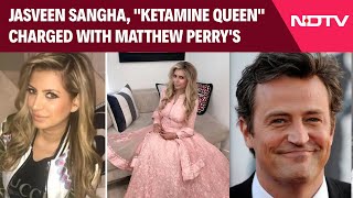 Matthew Perry Death  Jasveen Sangha quotKetamine Queenquot Charged With Matthew Perrys Death amp News [upl. by Utta39]