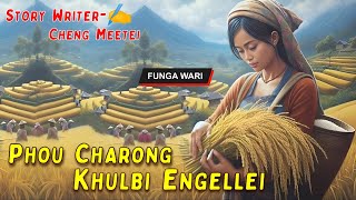 Phou Charong Khulbi Engellei  Phunga Wari  Record 🎤 Thoibi Keisham  Story ✍️Cheng Meetei [upl. by Olracnaig]