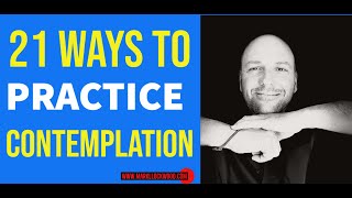 21 WAYS TO PRACTICE CONTEMPLATION  How to practice contemplation [upl. by Evonne]