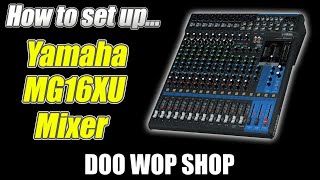 How to use the Yamaha MG16XU passive mixer [upl. by Glendon]