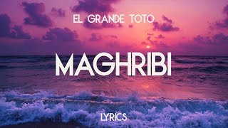 ElGrandeToto  Maghribi Lyrics 4K [upl. by Novyat]