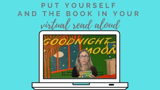 Put Yourself and the Book into your Virtual Read Alouds [upl. by Pravit208]