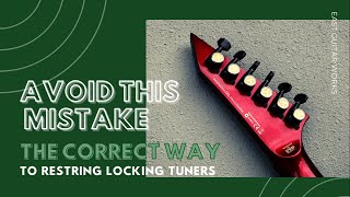 The RIGHT Way to Restring Guitar w Locking Tuners [upl. by Morra]