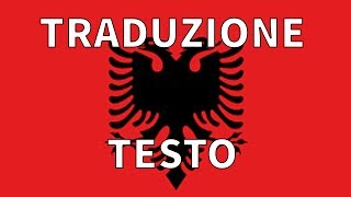 Inno ALBANIA TRADUZIONE  TESTO Italiano  Hymni i Flamurit [upl. by Ettelracs]