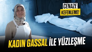 KADIN GASSAL ile YÜZLEŞME Cenaze Kefenleme [upl. by Nagard835]