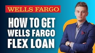 How To Get Wells Fargo Flex Loan [upl. by Dorise]