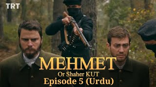 Mehmet or KUT shaher محمد اور کوت شہر Episode 5 Urdu subtitles [upl. by Horter]