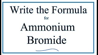 How to Write the Formula for Ammonium bromide [upl. by Otto]