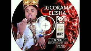 IGCOKAMA ELISHAISOMALIA 2017 NEW ALBUM [upl. by Carlick415]