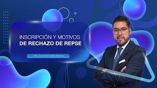 INSCRIPCIÓN Y MOTIVOS DE RECHAZO DE REPSE [upl. by Viafore345]