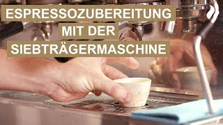 Espressozubereitung mit der Siebträgermaschine  unsere Expertentipps  roastmarket [upl. by Neliac]