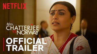 Mrs Chatterjee vs Norway  Official Trailer  Rani Mukerji  Netflix India [upl. by Salene770]