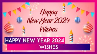 Happy New Year 2024 Images Greetings Wishes And WhatsApp Messages To Share With Friends And Family [upl. by Anaik]