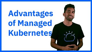 Advantages of Managed Kubernetes [upl. by Patrice687]