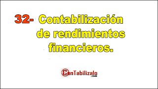 32 Contabilización de rendimientos financieros [upl. by Moseley]