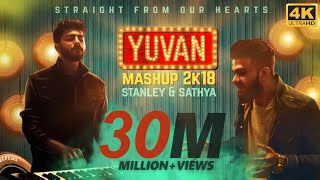 YUVAN Mashup 2K18  Stanley amp Sathya  Straight From Our Hearts [upl. by Isej]