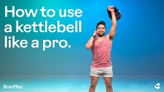 Bowflex®  How To Use a Kettlebell Like a Pro  SelectTech 840 [upl. by Emerej862]