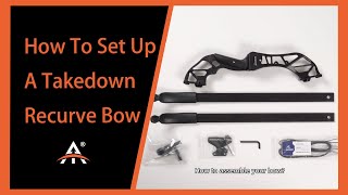 How To Set Up a Takedown Recurve Bow [upl. by Dnalyr]