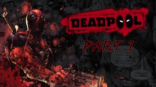 Deadpool PC Gameplay Walkthrough  Part 1 [upl. by Stelu]