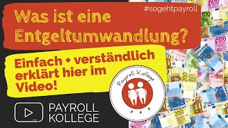 Was ist eine Entgeltumwandlung Gehalts oder Barlohnumwandlung [upl. by Gaylene]