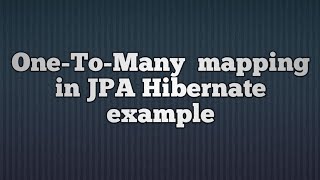 One To Many Mapping in hibernate [upl. by Kyd]