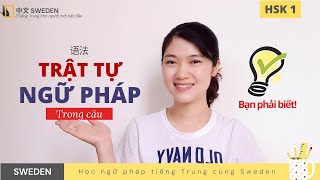 TRẬT TỰ TỪ  NGỮ PHÁP CÂU trong tiếng Trung  Tự học ngữ pháp tiếng Trung [upl. by Nitsu808]