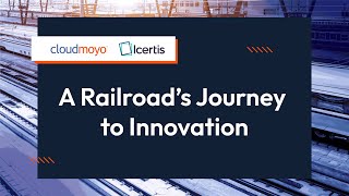 CloudMoyo X Icertis A Railroad Companys Journey to Innovation [upl. by Renaxela]