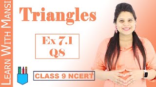 Class 9 Maths  Chapter 7  Exercise 71 Q8  Triangles  NCERT [upl. by Ahcurb454]