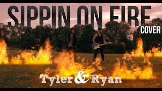 Florida Georgia Line  Sippin On Fire Tyler amp Ryan Cover [upl. by Joselyn]