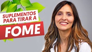 4 SUPLEMENTOS INFALÍVEIS PARA DIMINUIR A FOME [upl. by Demah]