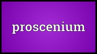 Proscenium Meaning [upl. by Igenia]