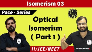 Isomerism 03  Optical Isomerism  Part 1   Class 11  IIT JEE  NEET  PACE SERIES [upl. by Germano]