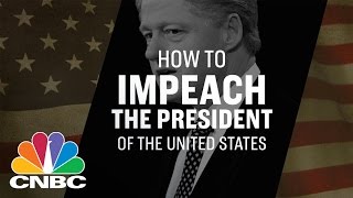 How To Impeach The President Of The United States  CNBC [upl. by Kerekes]