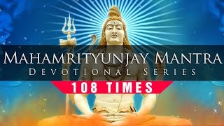 Mahamrityunjay Mantra 108 Times Classic amp Authentic [upl. by Sophy89]