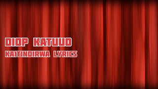 Diop Katuuo  Kaitindirwa Lyrics [upl. by Kath]