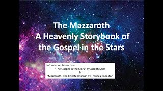 Mazzaroth The Heavenly Storybook of the Gospel in the Stars [upl. by Nitsud]