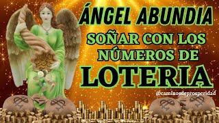 CONFÍA ÁNGEL ABUNDIA TE AYUDARA A SOÑAR CON NUMEROS DE LOTERIA💰PARA TENER UNA VIDA ABUNDANTE 💸💰 [upl. by Leterg]