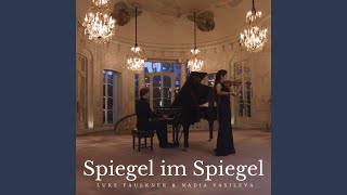 Spiegel im Spiegel Arr for Violin and Piano [upl. by Hermia]